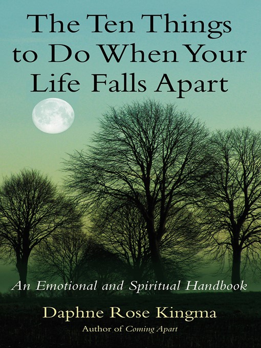 Title details for The Ten Things to Do When Your Life Falls Apart by Daphne Rose Kingma - Available